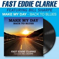 Fast Eddie Clarke Feat. Bill Sharpe - Make My Day - Back To Blues (Vinyl in the group OUR PICKS / Friday Releases / 2025-09-26 at Bengans Skivbutik AB (5633549)