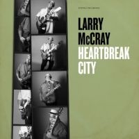 Larry Mccray - Heartbreak City in the group OUR PICKS / Friday Releases / 2025-08-01 at Bengans Skivbutik AB (5634727)