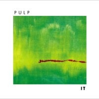 Pulp - It (2012 Reissue) in the group OUR PICKS / Friday Releases / 2025-09-05 at Bengans Skivbutik AB (5636952)