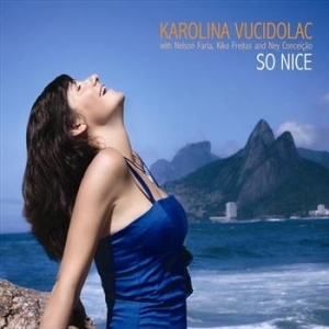 Vucidolac Karolina & Nosso Trio - So Nice in the group CD / Jazz at Bengans Skivbutik AB (563697)
