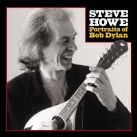 Steve Howe - Portraits Of Bob Dylan in the group OUR PICKS / Friday Releases / 2025-09-12 at Bengans Skivbutik AB (5637000)