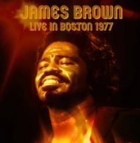 Brown James - Live In Boston 1977 in the group CD / RnB-Soul at Bengans Skivbutik AB (5637294)