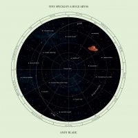 Blade Andy - Tiny Specks In A Huge Abyss (Vinyl in the group OUR PICKS / Friday Releases / 2025-09-26 at Bengans Skivbutik AB (5637757)