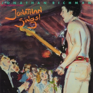 Jonathan Richman & The Modern Lovers - Jonathan Sings! in the group OUR PICKS / Friday Releases / 2025-09-26 at Bengans Skivbutik AB (5638830)