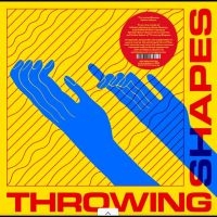 Throwing Shapes - Throwing Shapes in the group OUR PICKS / Friday Releases / 2025-09-26 at Bengans Skivbutik AB (5638916)