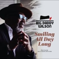 Big Daddy Wilson - Smiling All Day Long in the group OUR PICKS / Friday Releases / 2025-10-03 at Bengans Skivbutik AB (5639039)
