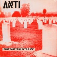 Anti - I Don't Want To Die In Your War (Vi in the group VINYL / Pop-Rock at Bengans Skivbutik AB (5639277)