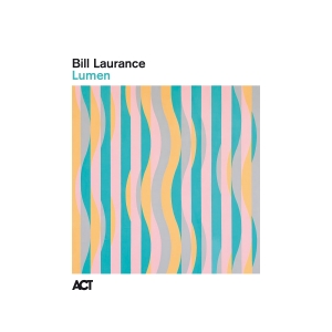 Bill Laurance - Lumen in the group OUR PICKS / Friday Releases / 2025-09-26 at Bengans Skivbutik AB (5639414)