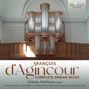Francois D'agincour - Complete Organ Music in the group OUR PICKS / Friday Releases / 2025-09-19 at Bengans Skivbutik AB (5639424)