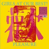 Girls At Our Best - Pleasure (Vinyl Lp) in the group VINYL / Pop-Rock at Bengans Skivbutik AB (5639465)