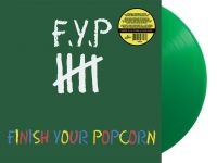 F.Y.P. - Finish Your Popcorn (Green Vinyl Lp in the group VINYL / Pop-Rock at Bengans Skivbutik AB (5639476)