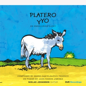 Mario Castelnuovo-Tedesco - Platero Y Yo - An Andalusian Fantas in the group OUR PICKS / Friday Releases / 2025-10-03 at Bengans Skivbutik AB (5639583)
