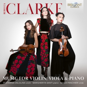 Rebecca Clarke - Music For Violin, Viola & Piano in the group OUR PICKS / Friday Releases / 2025-10-03 at Bengans Skivbutik AB (5639595)