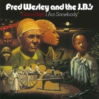 Wesley Fred And The J.B.'S - Damn Right I Am Somebody in the group OUR PICKS / Friday Releases / 2025-09-05 at Bengans Skivbutik AB (5639706)