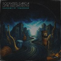 Socrates Garcia Latin Jazz Orchestr - Shadows Of Tomorrow in the group CD / Jazz at Bengans Skivbutik AB (5639803)
