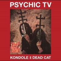 Psychic Tv Feat Derek Jarman - Kondole/Dead Cat in the group OUR PICKS / Friday Releases / 2025-09-26 at Bengans Skivbutik AB (5639834)