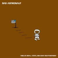 Bad Astronaut - Twelve Small Steps, One Giant Disap in the group VINYL / Pop-Rock at Bengans Skivbutik AB (5639863)