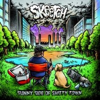 Skeetch - Sunny Side Of Shitty Town in the group CD / Pop-Rock at Bengans Skivbutik AB (5639866)