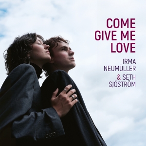 Irma Neumüller & Seth Sjöström - Come Give Me Love in the group OUR PICKS / Friday Releases / 2025-10-17 at Bengans Skivbutik AB (5640073)