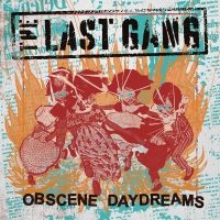 Last Gang The - Obscene Daydreams in the group CD / Pop-Rock at Bengans Skivbutik AB (5640178)