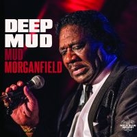 Mud Morganfield - Deep Mud in the group OUR PICKS / Friday Releases / 2025-09-26 at Bengans Skivbutik AB (5640180)