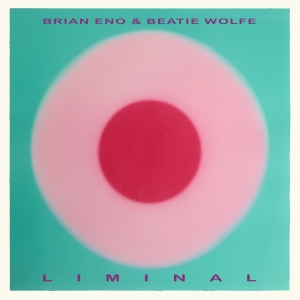 Brian Eno Beatie Wolfe - Liminal in the group OUR PICKS / Friday Releases / 2025-10-10 at Bengans Skivbutik AB (5640429)