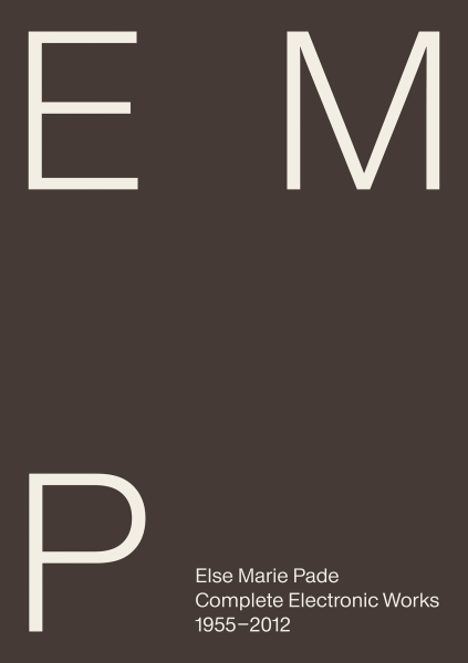 Else Marie Pade - Complete Electronic Works, 1955–201 in the group OUR PICKS / Friday Releases / 2025-10-31 at Bengans Skivbutik AB (5640693)