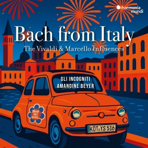 Amandine Beyer & Gli Incogniti - Bach From Italy - The Vivaldi & Marcello Influences in the group OUR PICKS / Friday Releases / 2025-10-17 at Bengans Skivbutik AB (5640828)
