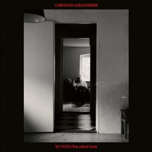 Christian Kjellvander - Ex Voto / The Silent Love (Vinyl) in the group OUR PICKS / Friday Releases / 2025-10-31 at Bengans Skivbutik AB (5640933)