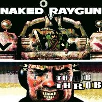 Naked Raygun - Throb Throb (Remastered Ltd Green S in the group OUR PICKS / Friday Releases / 2025-10-24 at Bengans Skivbutik AB (5641046)