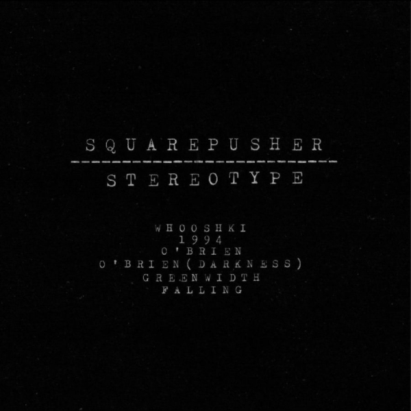 Squarepusher - Stereotype in the group OUR PICKS / Friday Releases / 2025-10-24 at Bengans Skivbutik AB (5641244)