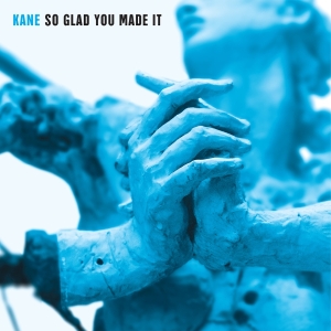Kane - So Glad You Made It in the group OUR PICKS / Friday Releases / 2025-10-10 at Bengans Skivbutik AB (5641329)