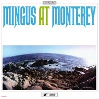 Mingus Charles - Mingus At Monterey in the group OUR PICKS / Friday Releases / 2025-10-10 at Bengans Skivbutik AB (5641352)