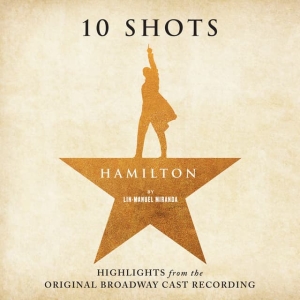 Lin-Manuel Miranda - Hamilton: 10 Shots: Highlights in the group OUR PICKS / Friday Releases / 2025-10-31 at Bengans Skivbutik AB (5641528)