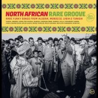 Various Artists - North African Rare Groove in the group OUR PICKS / Friday Releases / 2025-10-17 at Bengans Skivbutik AB (5641580)