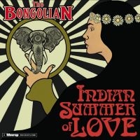 The Bongolian - Indian Summer Of Love in the group OUR PICKS / Friday Releases / 2025-10-03 at Bengans Skivbutik AB (5641604)