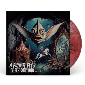A Flying Fish - El Pez Que Voló - Act Ii in the group OUR PICKS / Friday Releases / 2025-10-31 at Bengans Skivbutik AB (5641626)