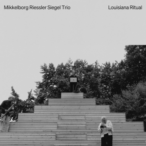 Mikkelborg Riessler Siegel Trio - Louisiana Ritual in the group OUR PICKS / Friday Releases / 2025-10-24 at Bengans Skivbutik AB (5641879)