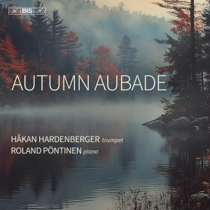 Håkan Hardenberger Roland Pöntinen - Autumn Aubade in the group OUR PICKS / Friday Releases / 2025-11-14 at Bengans Skivbutik AB (5641896)