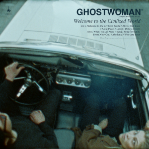 Ghostwoman - Welcome To The Civilised World in the group OUR PICKS / Frontpage - CD New & Forthcoming at Bengans Skivbutik AB (5641953)