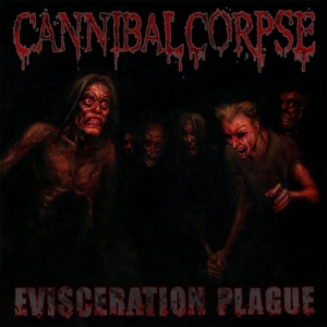 Cannibal Corpse - Evisceration Plague in the group CD / Hårdrock at Bengans Skivbutik AB (5641955)