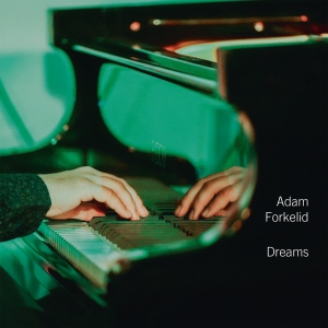 Adam Forkelid - Dreams in the group OUR PICKS / Friday Releases / 2025-10-24 at Bengans Skivbutik AB (5641986)