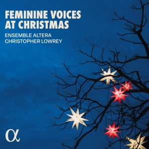 Ensemble Altera Christopher Lowrey - Feminine Voices At Christmas in the group OUR PICKS / Friday Releases / 2025-11-07 at Bengans Skivbutik AB (5642002)