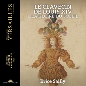 Brice Sailly - Le Clavecin De Louis Xiv - La Gloir in the group OUR PICKS / Friday Releases / 2025-11-07 at Bengans Skivbutik AB (5642015)
