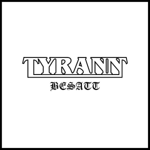 Tyrann - Besatt in the group OUR PICKS / Friday Releases / 2025-11-28 at Bengans Skivbutik AB (5642299)