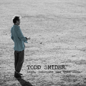 Snider Todd - High, Lonesome, And Then Some in the group OUR PICKS / Friday Releases / 2025-11-14 at Bengans Skivbutik AB (5642341)