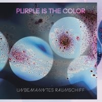 Purple Is The Color - Unbemanntes Raumschiff in the group OUR PICKS / Friday Releases / 2025-10-17 at Bengans Skivbutik AB (5642633)