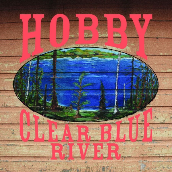 Hobby - Clear Blue River in the group OUR PICKS / Friday Releases / 2025-11-07 at Bengans Skivbutik AB (5642651)