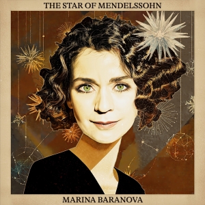 Marina Baranova - The Star Of Mendelssohn in the group OUR PICKS / Friday Releases / 2025-11-21 at Bengans Skivbutik AB (5642959)