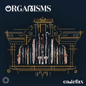 Calefax - Organisms in the group MUSIK / SACD / Nyheter / Klassiskt at Bengans Skivbutik AB (5642965)